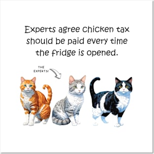 Experts agree chicken tax should be paid every time the fridge is opened - funny watercolour cat design Posters and Art